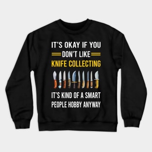 Smart People Hobby Knife Collecting Knives Crewneck Sweatshirt